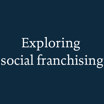Exploring social franchising page