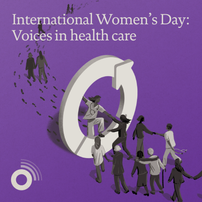 International Women's Day: Voices in health care