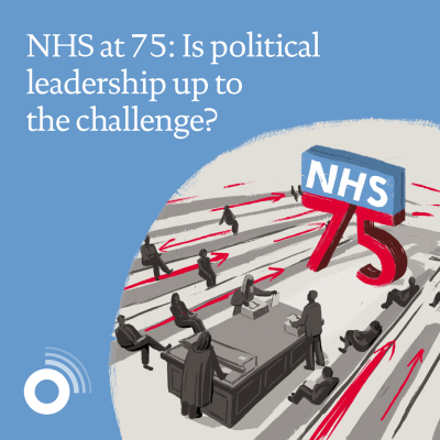 NHS at 75: Is political leadership up to the challenge?