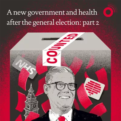 Health after the general election: part 2