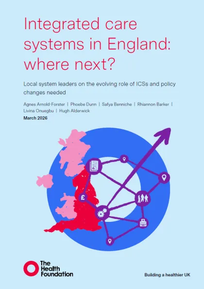 Report: Integrated care systems in England: where next?